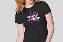 Carica l'immagine nel visualizzatore di Gallery, Maglietta L'Amico Che Vorresti